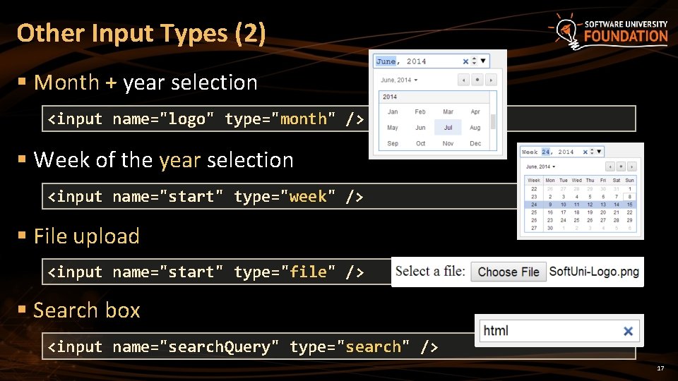 Other Input Types (2) § Month + year selection <input name="logo" type="month" /> §