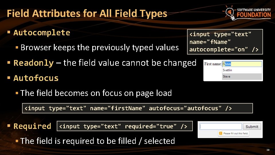 Field Attributes for All Field Types § Autocomplete § Browser keeps the previously typed