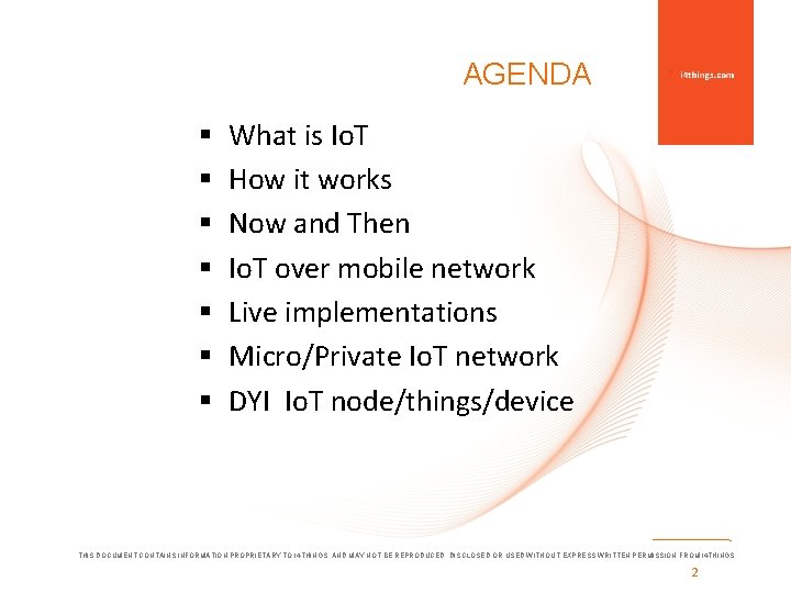 AGENDA § § § § What is Io. T How it works Now and