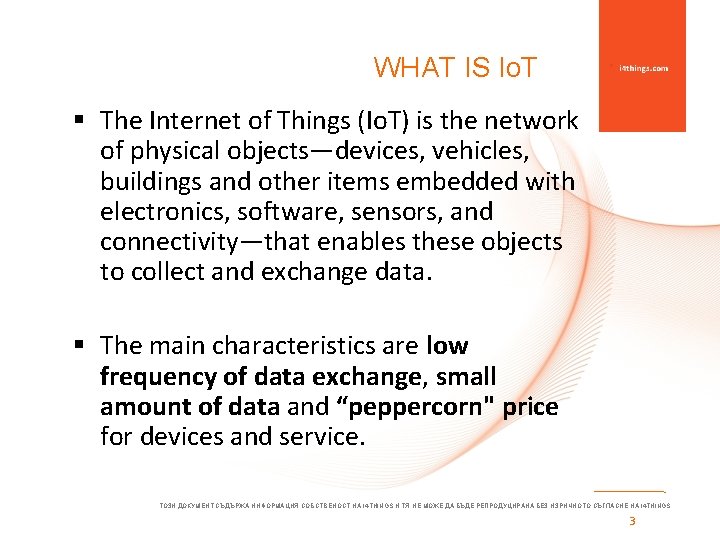 WHAT IS Io. T § The Internet of Things (Io. T) is the network