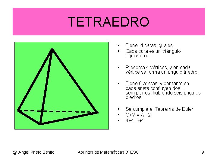 TETRAEDRO @ Angel Prieto Benito • • Tiene 4 caras iguales. Cada cara es