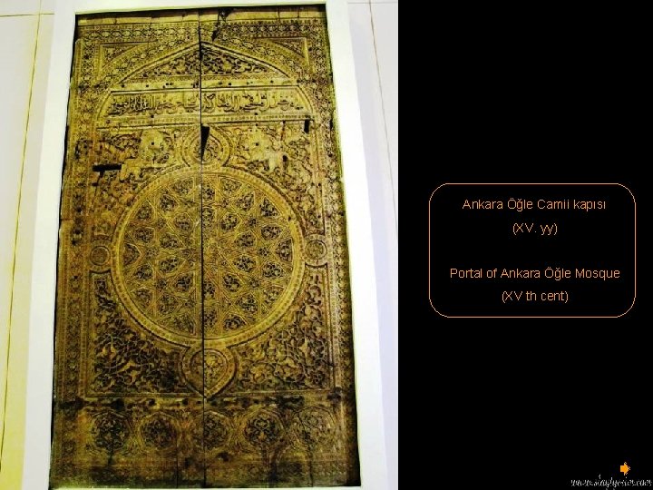 Ankara Öğle Camii kapısı (XV. yy) Portal of Ankara Öğle Mosque (XV th cent)