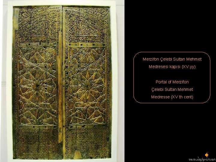 Merzifon Çelebi Sultan Mehmet Medresesi kapısı (XV. yy) Portal of Merzifon Çelebi Sultan Mehmet