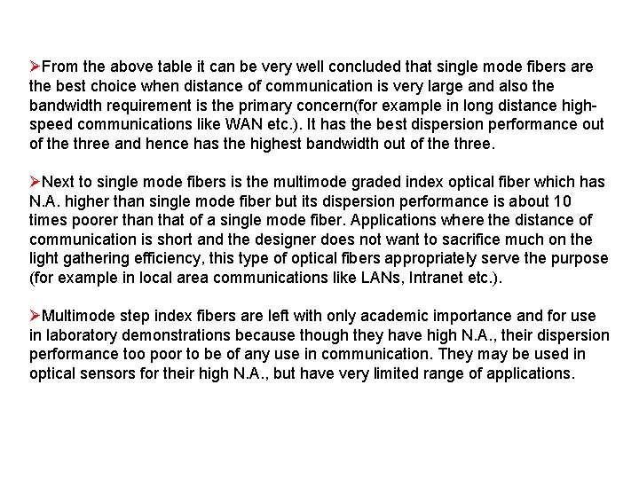 ØFrom the above table it can be very well concluded that single mode fibers