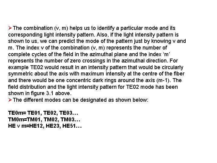 ØThe combination (ν, m) helps us to identify a particular mode and its corresponding ØThe combination (ν, m) helps us to identify a particular mode and its corresponding