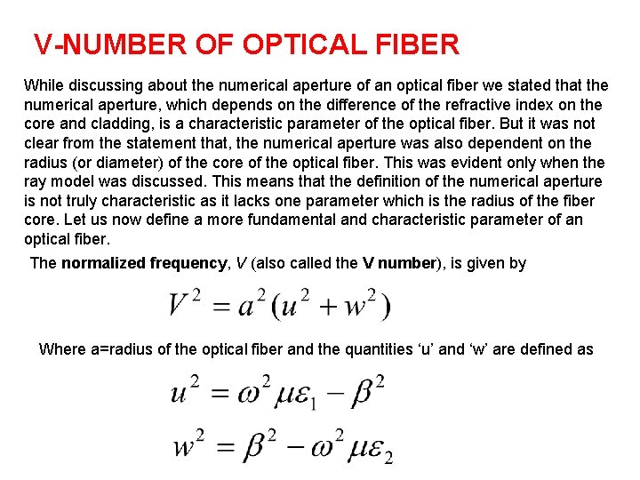 V-NUMBER OF OPTICAL FIBER While discussing about the numerical aperture of an optical fiber