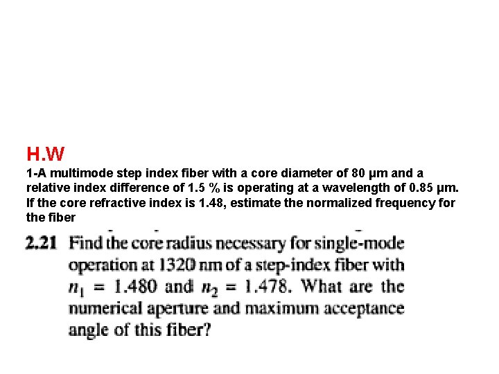 H. W 1 -A multimode step index fiber with a core diameter of 80 H. W 1 -A multimode step index fiber with a core diameter of 80