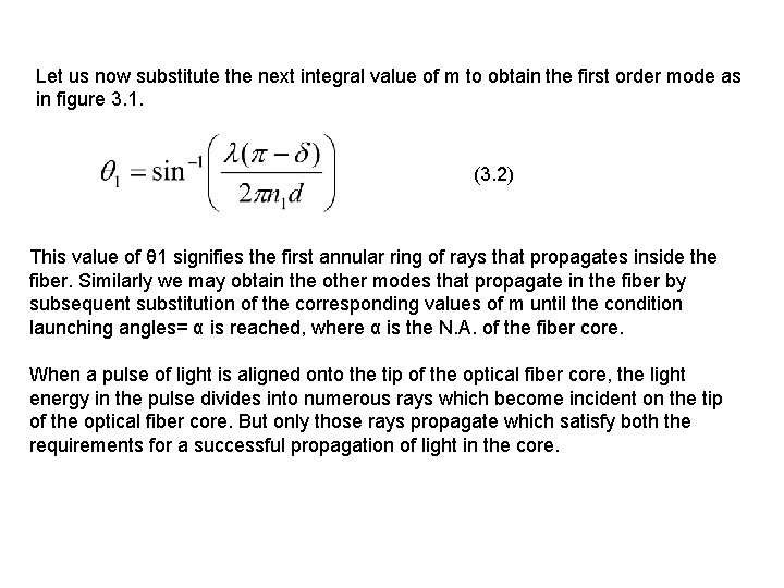 Let us now substitute the next integral value of m to obtain the first