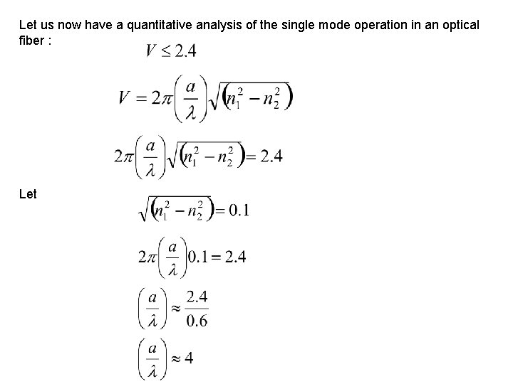 Let us now have a quantitative analysis of the single mode operation in an Let us now have a quantitative analysis of the single mode operation in an