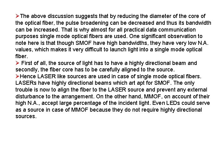 ØThe above discussion suggests that by reducing the diameter of the core of the