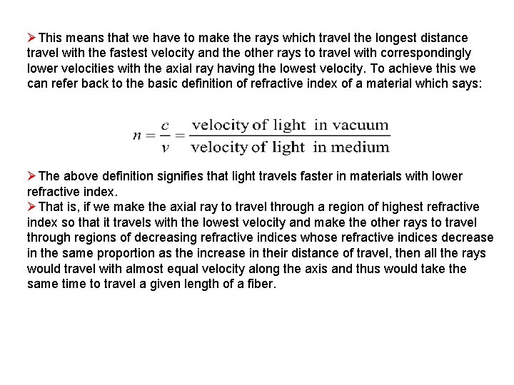 ØThis means that we have to make the rays which travel the longest distance