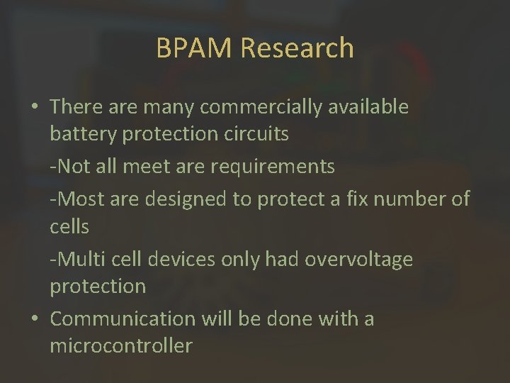 BPAM Research • There are many commercially available battery protection circuits -Not all meet