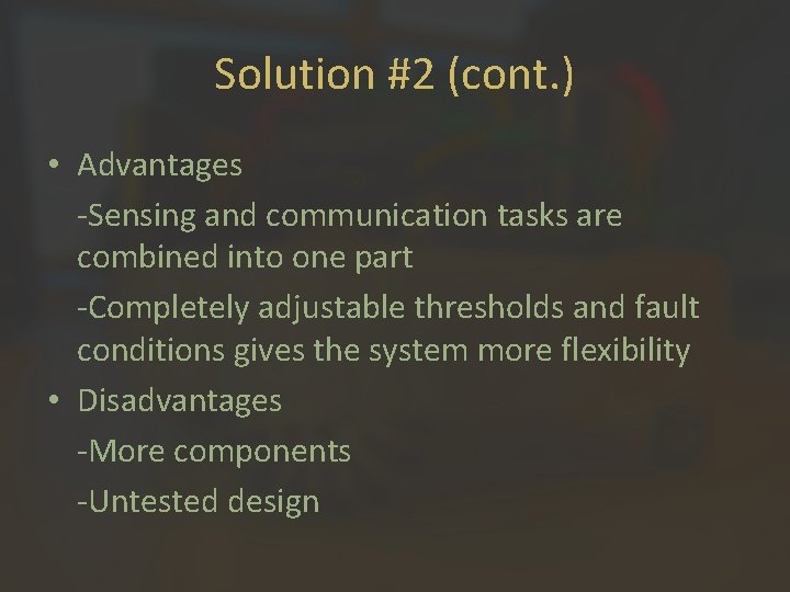 Solution #2 (cont. ) • Advantages -Sensing and communication tasks are combined into one