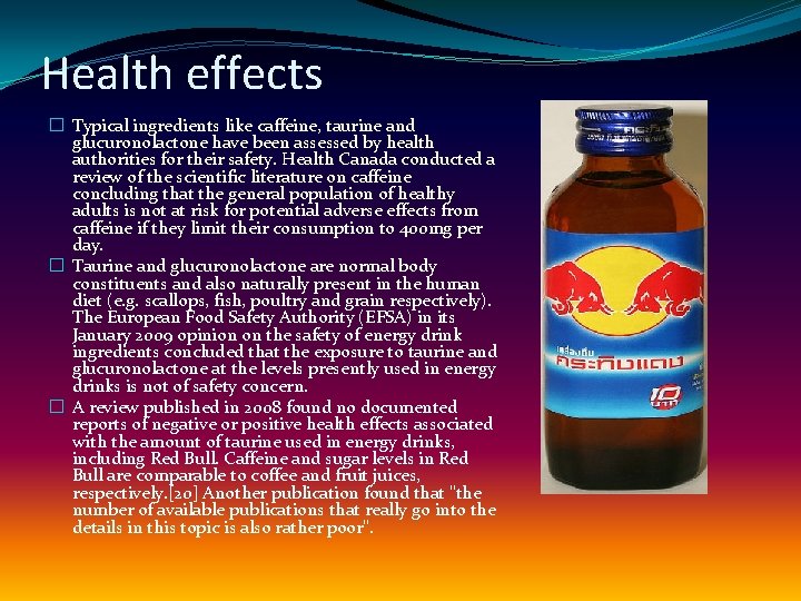 Health effects � Typical ingredients like caffeine, taurine and glucuronolactone have been assessed by