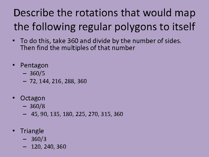 Describe the rotations that would map the following regular polygons to itself • To