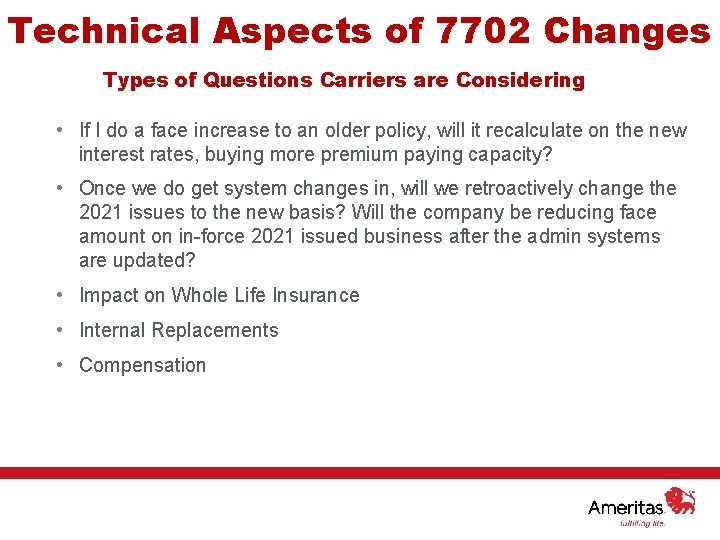 Technical Aspects of 7702 Changes Types of Questions Carriers are Considering • If I