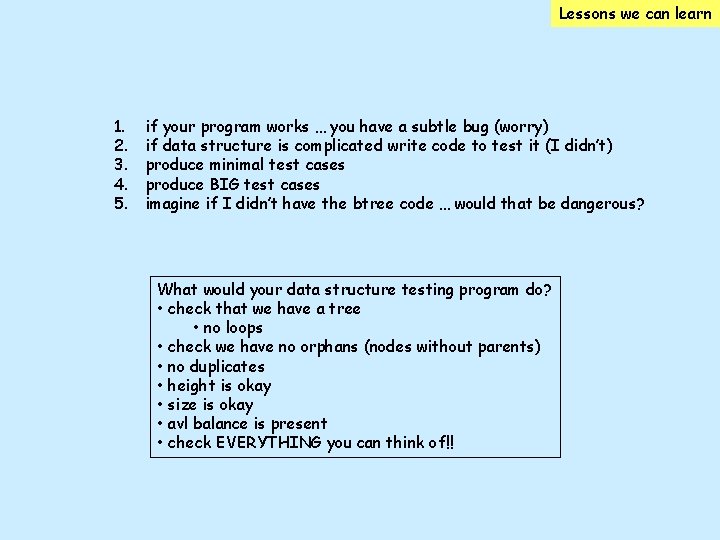 Lessons we can learn 1. 2. 3. 4. 5. if your program works …