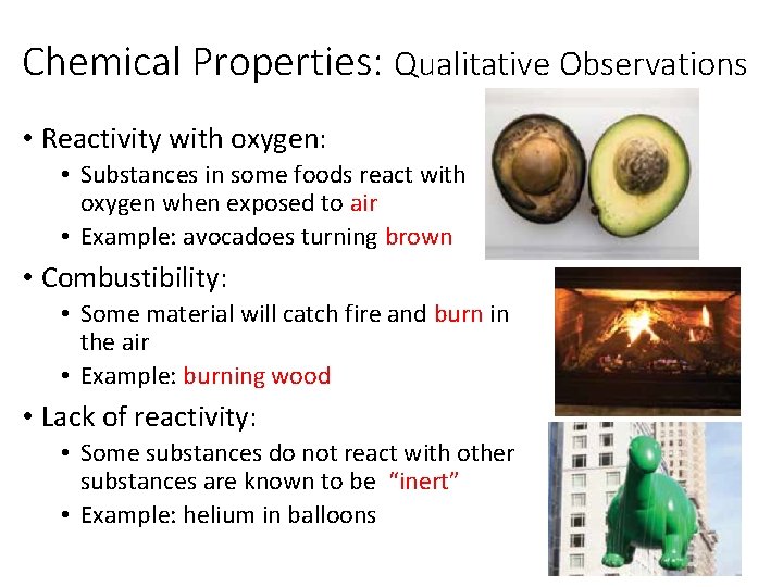 Chemical Properties: Qualitative Observations • Reactivity with oxygen: • Substances in some foods react