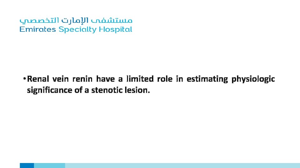  • Renal vein renin have a limited role in estimating physiologic significance of