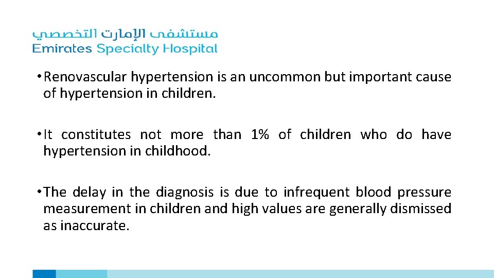  • Renovascular hypertension is an uncommon but important cause of hypertension in children.