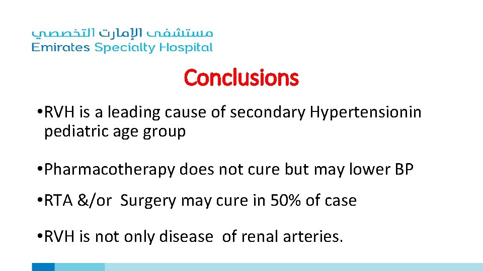 Conclusions • RVH is a leading cause of secondary Hypertensionin pediatric age group •