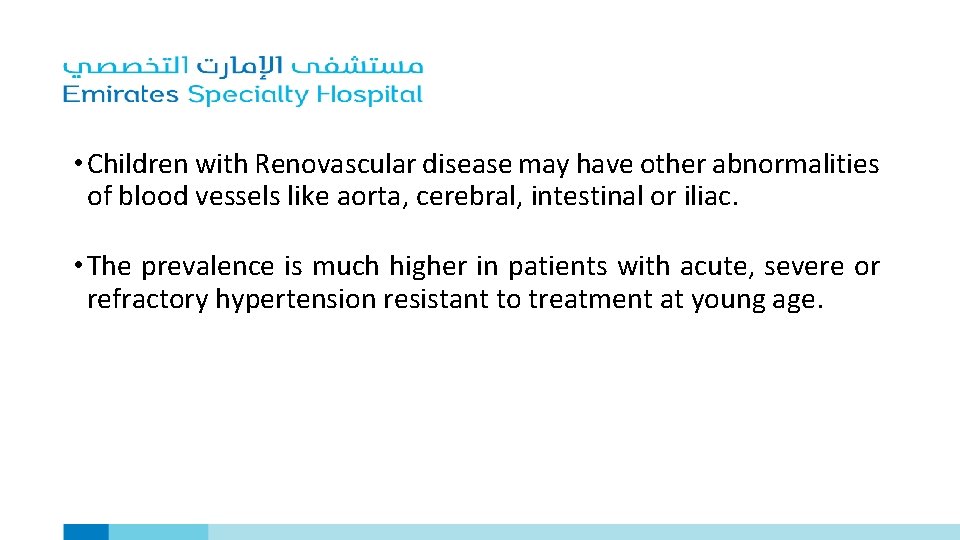  • Children with Renovascular disease may have other abnormalities of blood vessels like