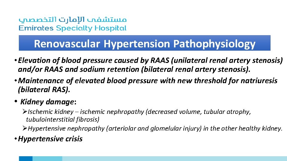 Renovascular Hypertension Pathophysiology • Elevation of blood pressure caused by RAAS (unilateral renal artery