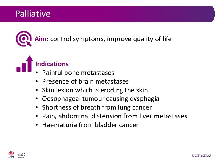 Palliative Aim: control symptoms, improve quality of life Indications • Painful bone metastases •