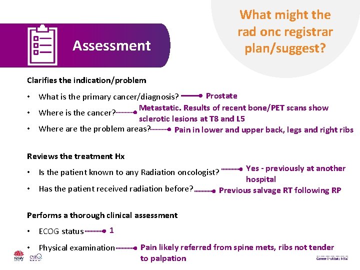 What might the rad onc registrar plan/suggest? Assessment Clarifies the indication/problem Prostate • What