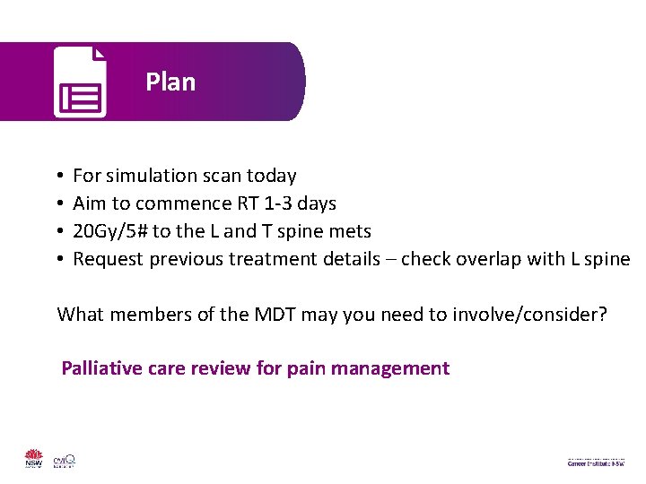 Plan • • For simulation scan today Aim to commence RT 1 -3 days