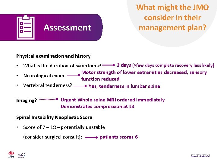 What might the JMO consider in their management plan? Assessment Physical examination and history