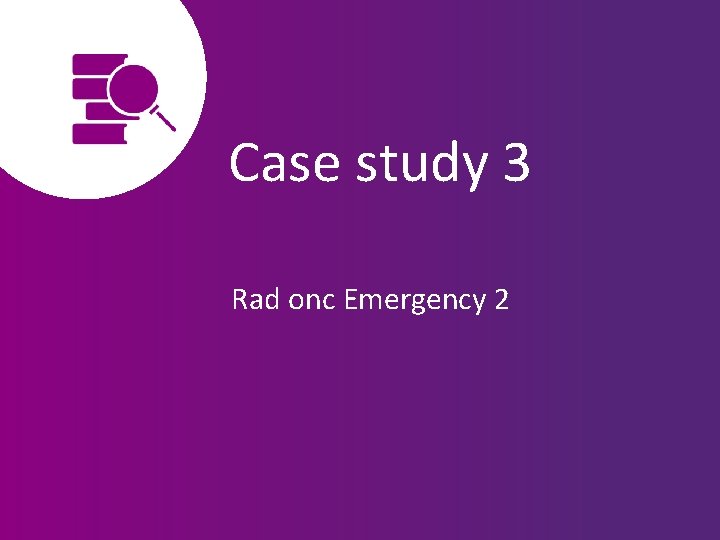 Case study 3 Rad onc Emergency 2 