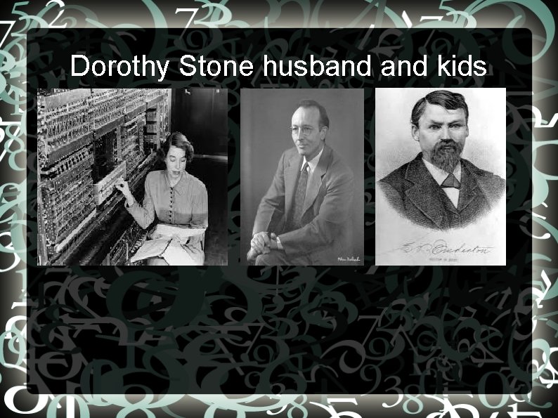 Dorothy Stone husband kids 