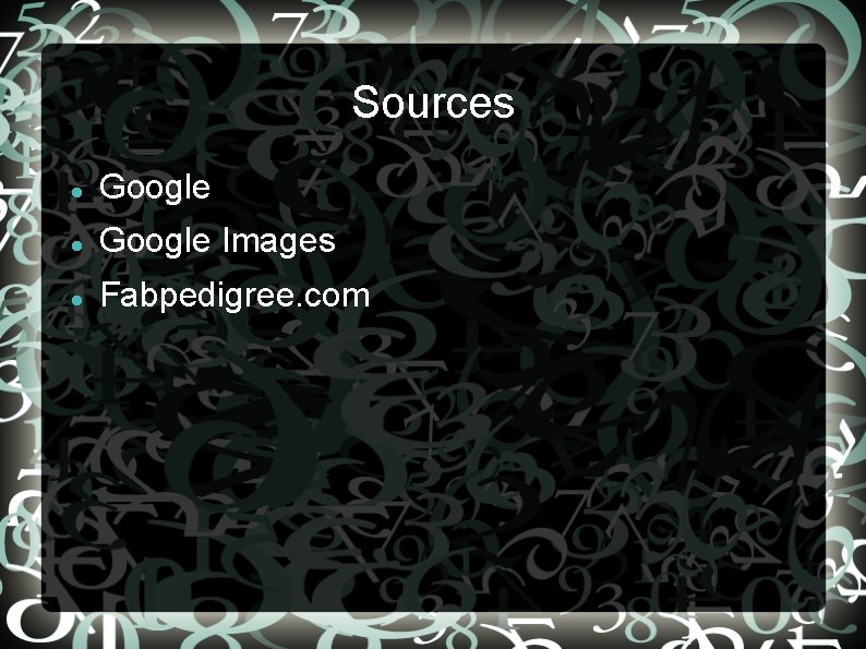 Sources Google Images Fabpedigree. com 