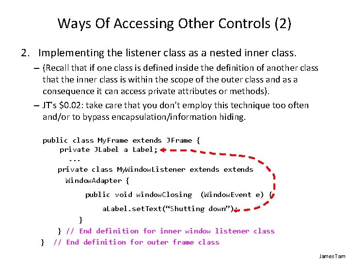 Ways Of Accessing Other Controls (2) 2. Implementing the listener class as a nested