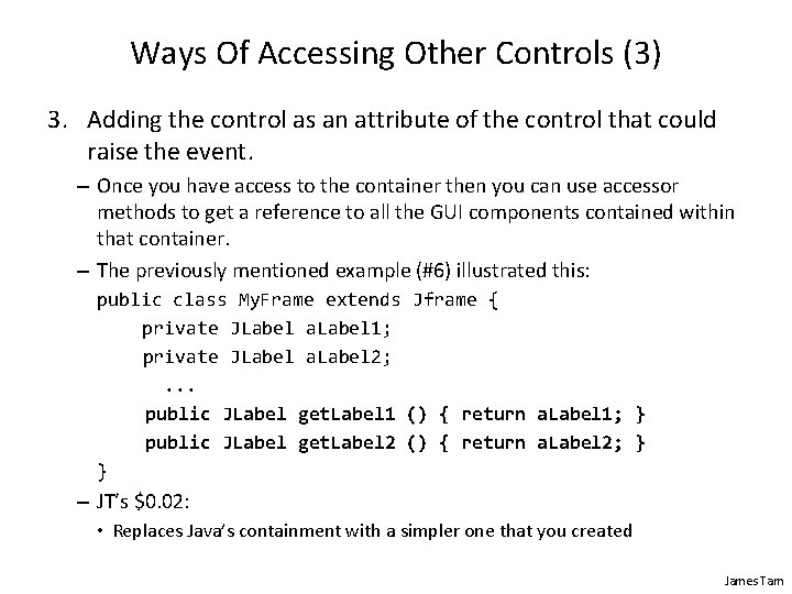 Ways Of Accessing Other Controls (3) 3. Adding the control as an attribute of