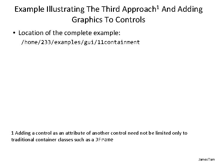 Example Illustrating The Third Approach 1 And Adding Graphics To Controls • Location of