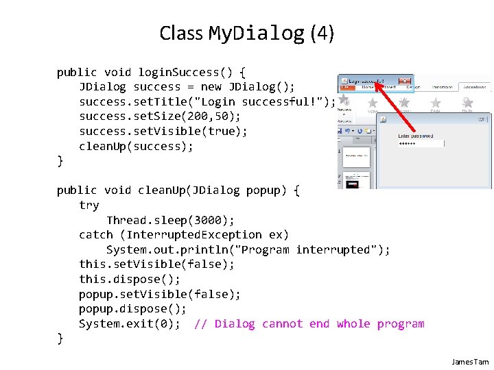 Class My. Dialog (4) public void login. Success() { JDialog success = new JDialog();