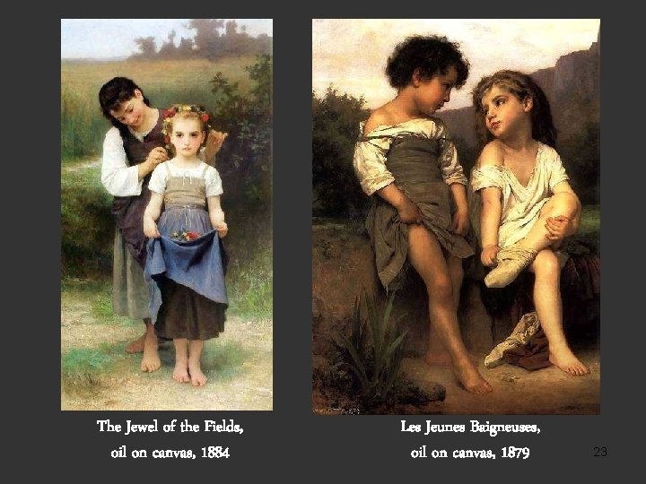 The Jewel of the Fields, oil on canvas, 1884 Les Jeunes Baigneuses, oil on