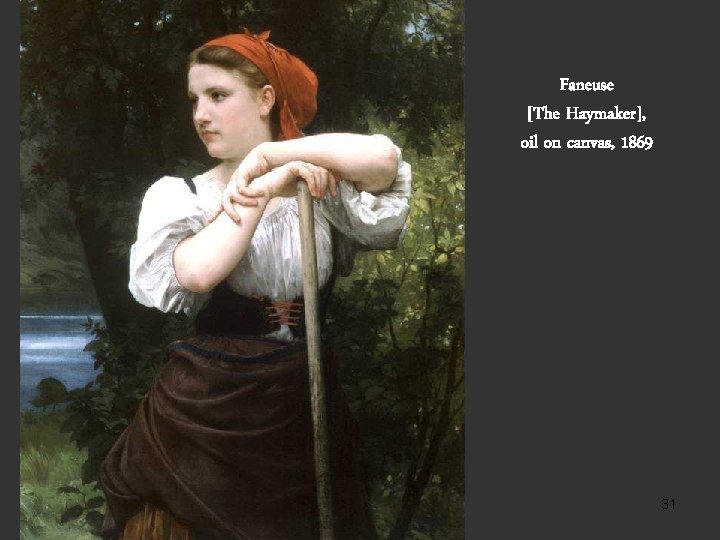 Faneuse [The Haymaker], oil on canvas, 1869 31 