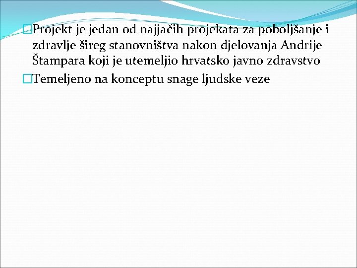 �Projekt je jedan od najjačih projekata za poboljšanje i zdravlje šireg stanovništva nakon djelovanja