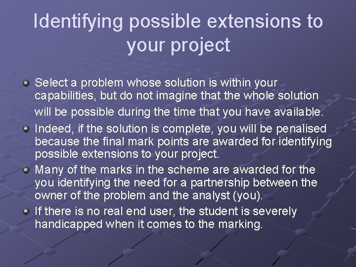 Identifying possible extensions to your project Select a problem whose solution is within your