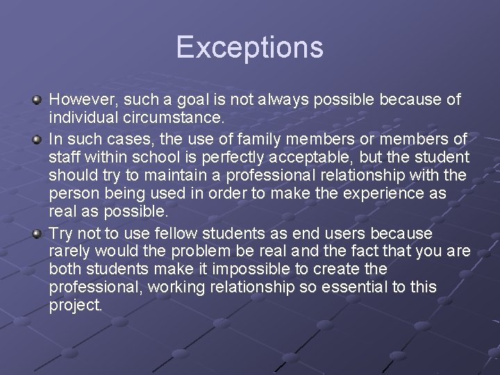 Exceptions However, such a goal is not always possible because of individual circumstance. In