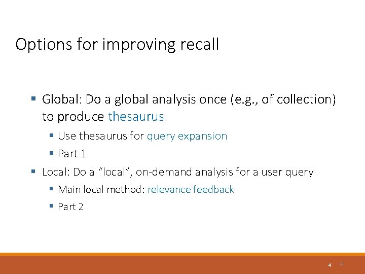 Options for improving recall § Global: Do a global analysis once (e. g. ,