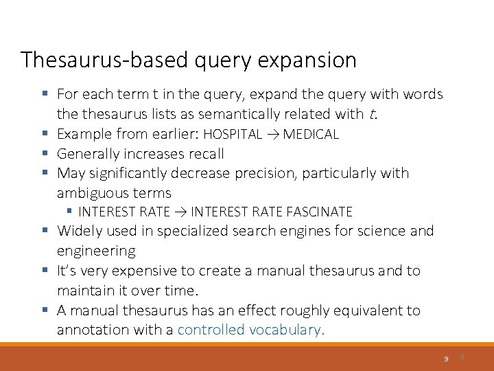 Thesaurus-based query expansion § For each term t in the query, expand the query