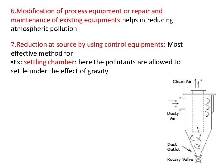 6. Modification of process equipment or repair and maintenance of existing equipments helps in