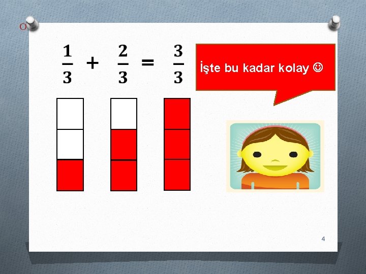 O İşte bu kadar kolay 4 