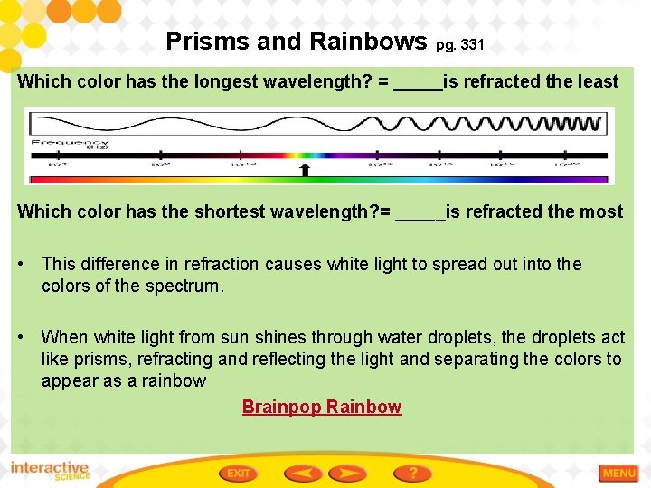 Prisms and Rainbows pg. 331 Which color has the longest wavelength? = _____is refracted