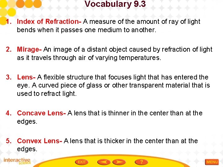 Vocabulary 9. 3 1. Index of Refraction- A measure of the amount of ray