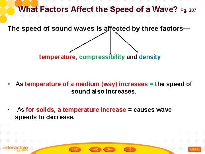 What Factors Affect the Speed of a Wave? Pg. 337 The speed of sound